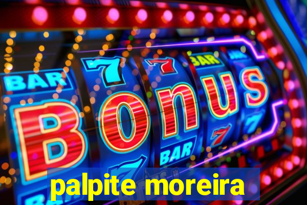 palpite moreira